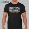 Brittany And Kendall 2024 The First Shirt