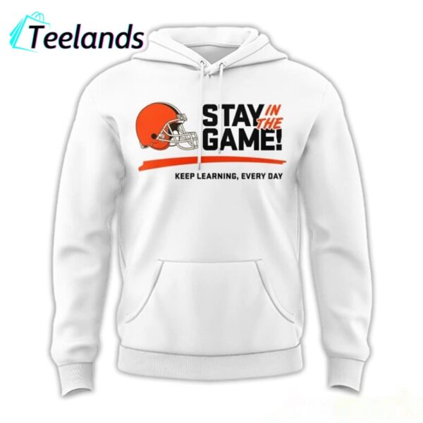 Browns Stay In The Game Keep Learning Every Day Shirt