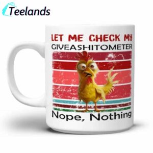 Chicken Let Me Check My Giveashitometer Nope Nothing Mug