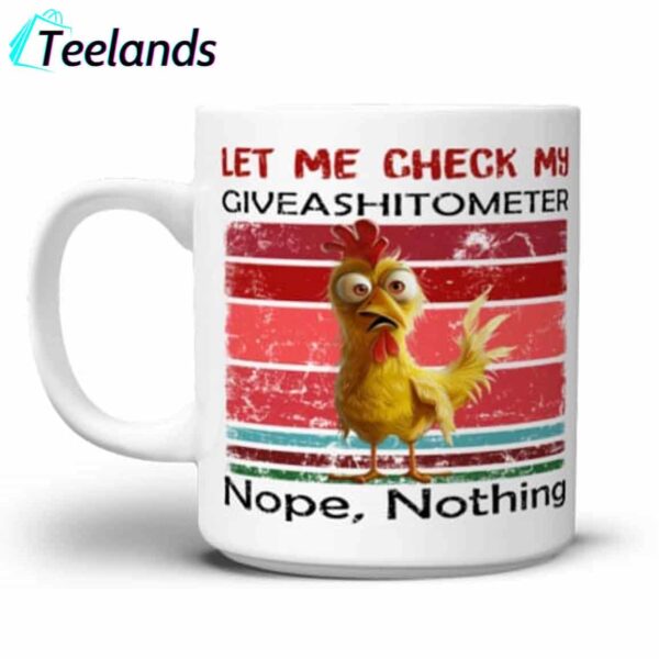 Chicken Let Me Check My Giveashitometer Nope Nothing Mug