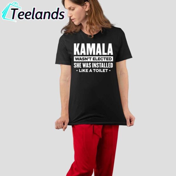 Kamala Wasn't Elected She Was Installed Shirt