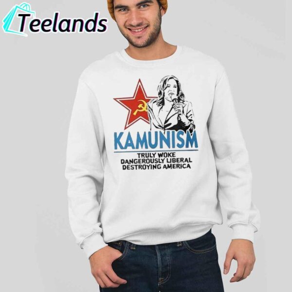 Kammunism Truly Woke Dangerously Liberal Destroying America Kamala Harris Shirt