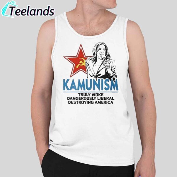 Kammunism Truly Woke Dangerously Liberal Destroying America Kamala Harris Shirt