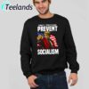 Only You Can Prevent Socialism Shirt