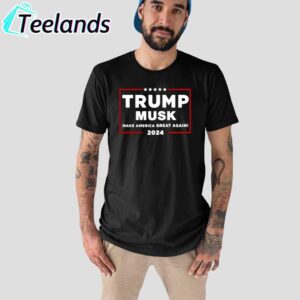 Trump Musk Make America Great Again 2024 Shirt