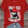 Women's Only You Can Prevent Kamunism Print Shirt