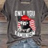 Women's Only You Can Prevent Kamunism Print Shirt