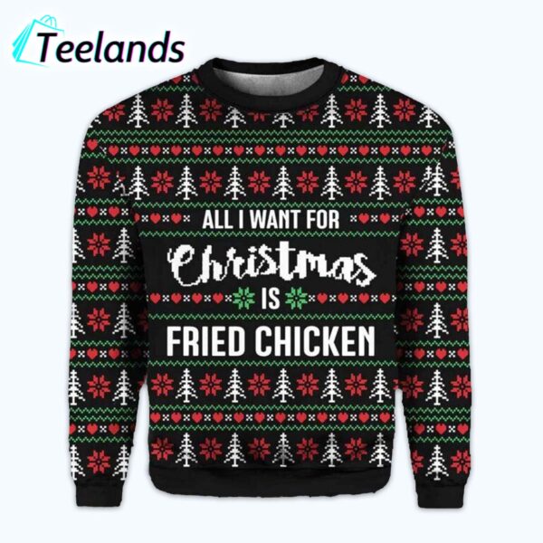 All I Want For Christmas Is Fried Chicken Ugly Christmas Sweater