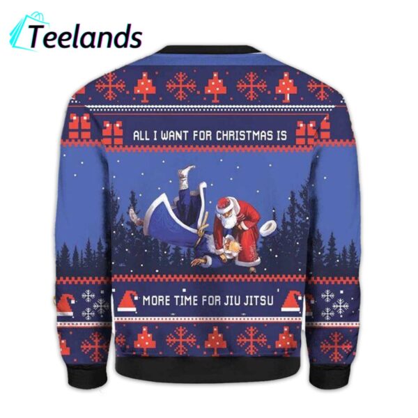 All I Want For Christmas Is More Time For Jiu Jitsu Christmas Sweater