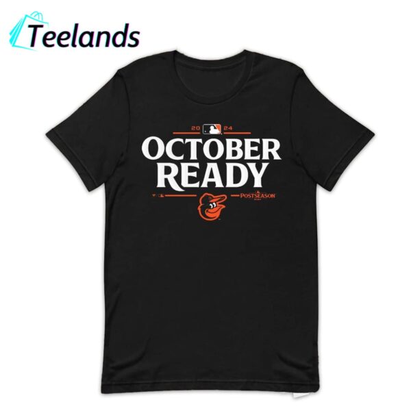 Baltimore Orioles October Ready 2024 MLB Postseason Shirt