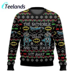 Batman Batmobile Lost Its Wheel And The Joker Got Away Ugly Sweater