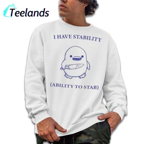 Duck I Have Stability Shirt