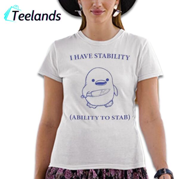 Duck I Have Stability Shirt