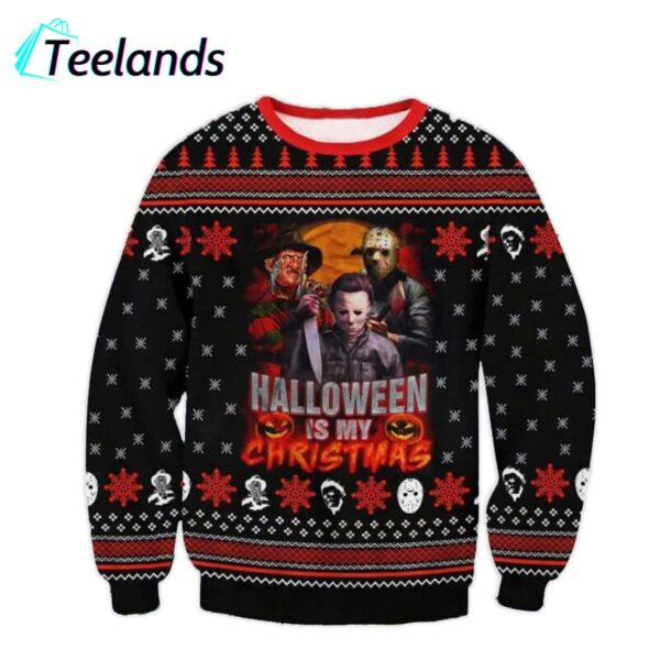 Freddy Krueger Michael Myers Jason Voorhees Halloween Is My Christmas Ugly Sweater