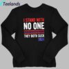 I Stand With No One They Both Suck 2024 Shirt