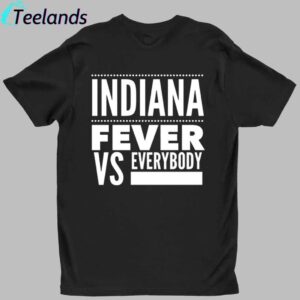 Indiana Fever Vs Everybody Shirt