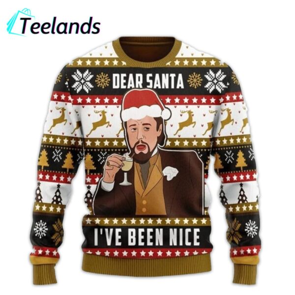 Laughing Leo Dear Santa I’ve Been Nice Ugly Christmas Sweater