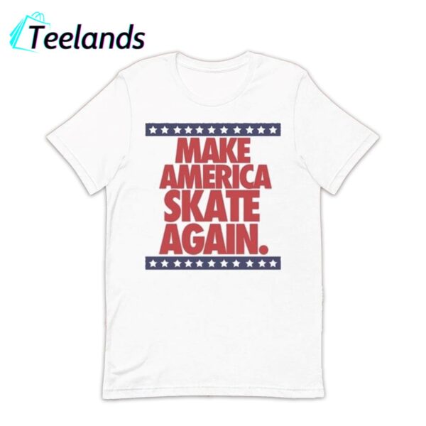 Make America Skate Again Shirt