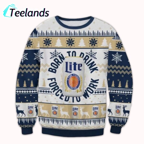 Miller Lite Born To Drink Ugly Sweater