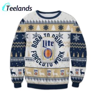 Miller Lite Born To Drink Ugly Sweater