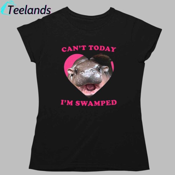 Moo Deng Can't Today I'm Swamped Shirt