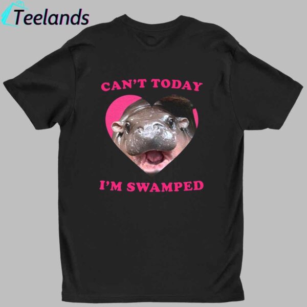 Moo Deng Can't Today I'm Swamped Shirt