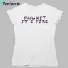 Olivia Rodrigo Phuket It's Fine Shirt