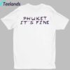 Olivia Rodrigo Phuket It's Fine Shirt