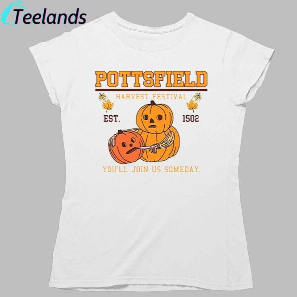 Pottsfield Harvest Festival Pumpkin You'll Join Us Someday Shirt