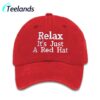 Relax It's Just A Red Baseball Hat