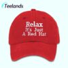 Relax It's Just A Red Baseball Hat