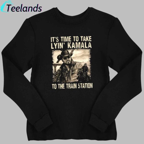 Rip Wheeler It's Time To Take Lyin' Kamala To The Train Station Shirt