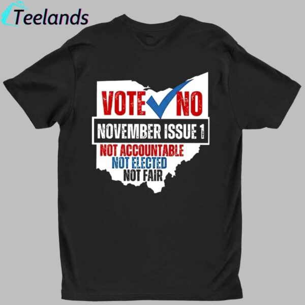 Vote No November Issue 1 Not Accountable Not Elected Not Fair Shirt