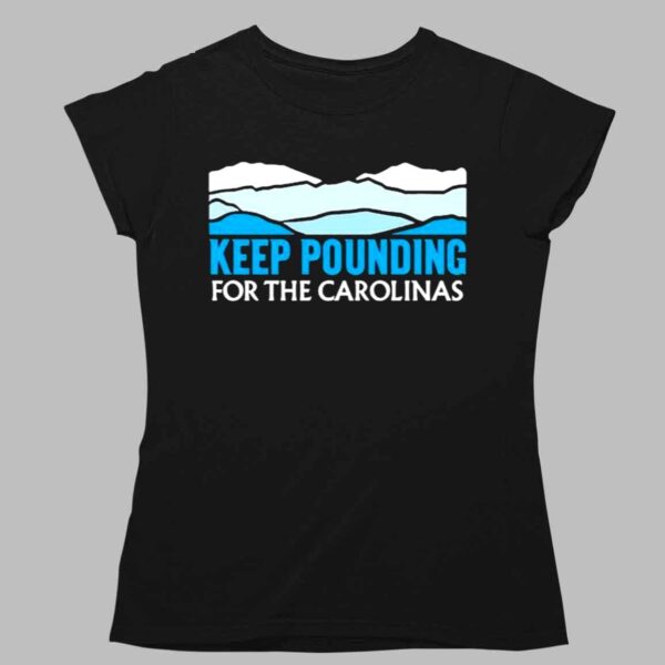 Carolina Panthers Keep Pounding For The Carolinas Shirt