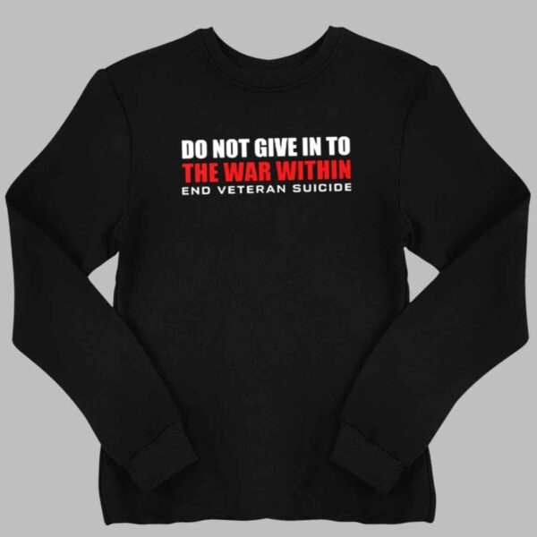 Do Not Give In To The War Within End Veteran Suicide Shirt 2