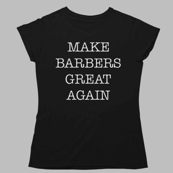 Donald Trump Make Barbers Great Again Shirt