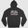 Don't Be A Little Bitch 2024 Vote Trump Shirt 2