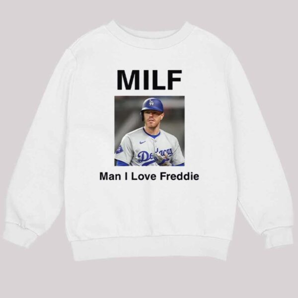 Freddie Freeman MILF Man I Love Freddie Shirt 3