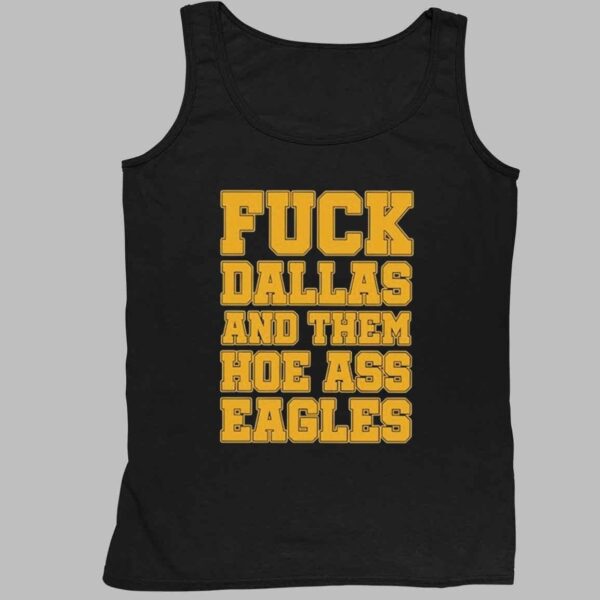 Fuck Dallas And Them Hoe Ass Eagles Shirt 4