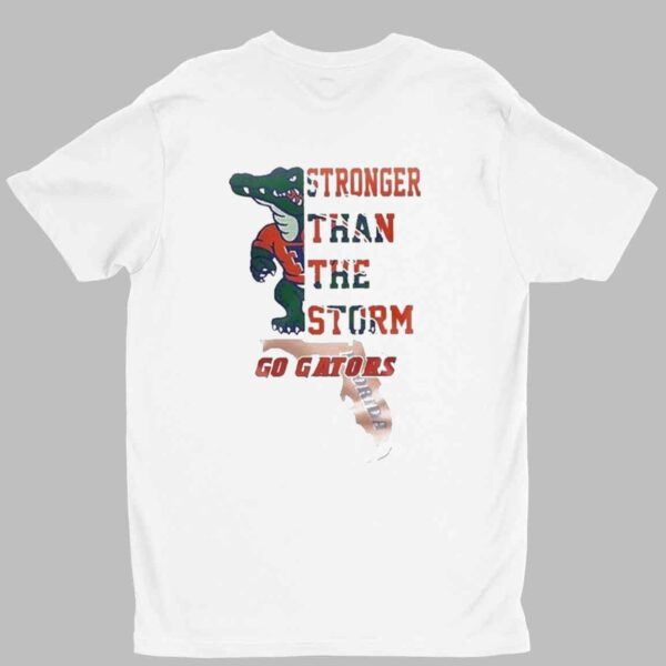 Gators Stronger Than The Storm Shirt 1