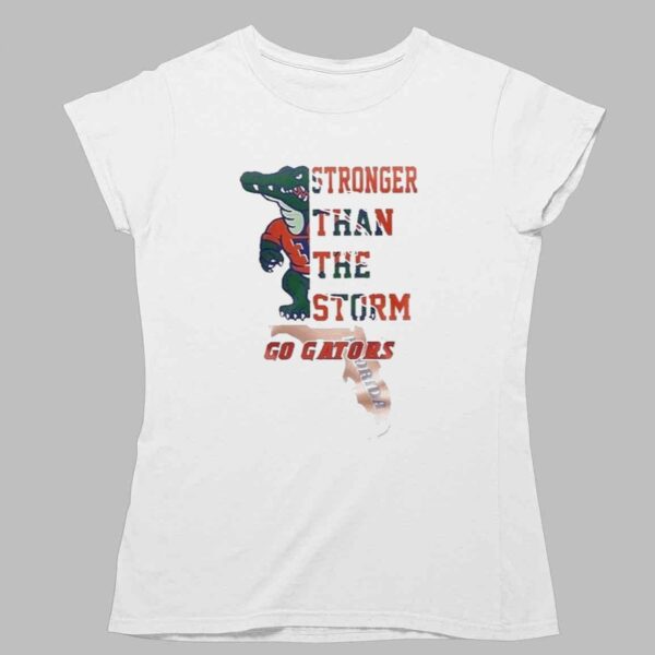 Gators Stronger Than The Storm Shirt