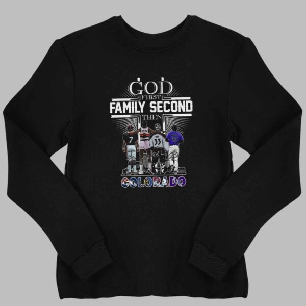 God First Family Second Then Colorado Sports Shirt