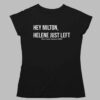 Hey Milton Helene Just Left Hurricane Season 2024 Shirt