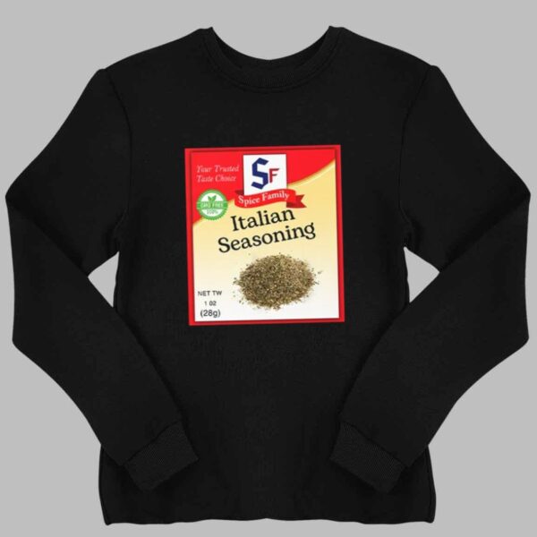 Italian Seasoning Spice Family Your Trust Taste Choice Shirt 2