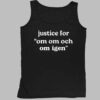 Justice For Om Om Och Om Igen Shirt 4