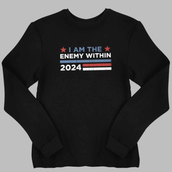 Kamala Harris I Am The Enemy Within 2024 Shirt 2