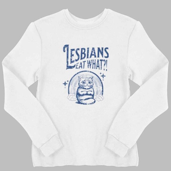 Lesbians Eat What Pussy Shirt 2