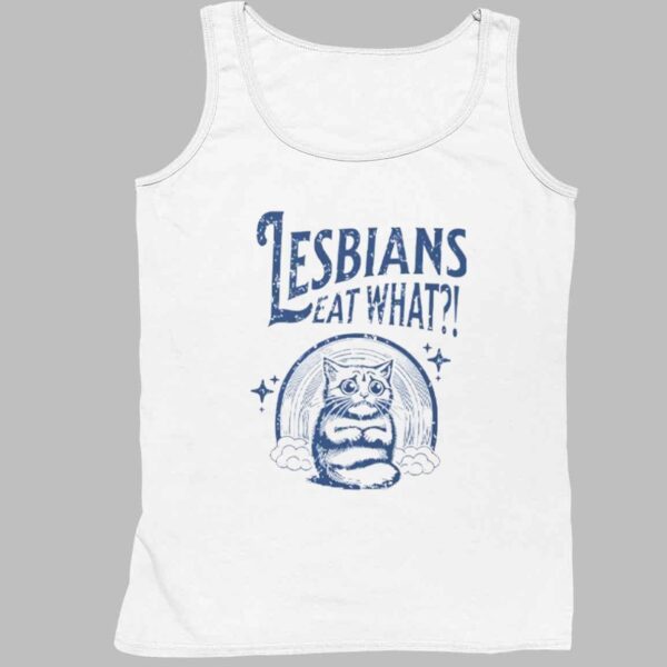 Lesbians Eat What Pussy Shirt 4