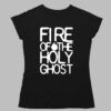 MCW Fire Of The Holy Ghost Shirt