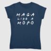 Maga Like Mofo Shirt 1